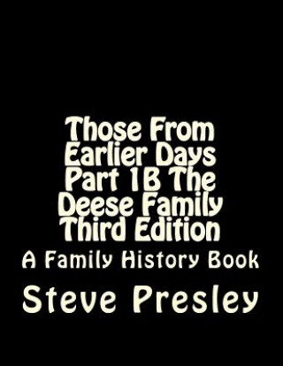 Livre Those From Earlier Days Part 1B The Deese Family Third edition Steve Presley