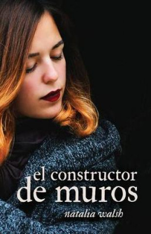 Knjiga El constructor de muros Natalia Walsh