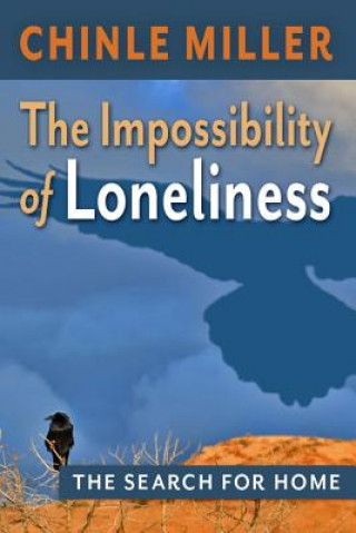 Könyv Impossibility of Loneliness Chinle Miller