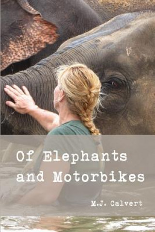 Kniha Of Elephants and Motorbikes M J Calvert