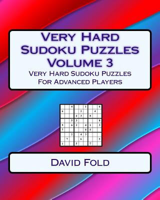 Kniha Very Hard Sudoku Puzzles Volume 3: Very Hard Sudoku Puzzles For Advanced Players David Fold