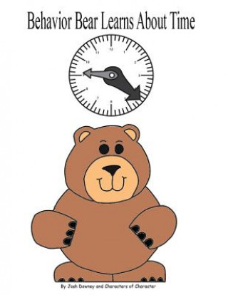 Knjiga Behavior Bear Learns About Time Josh Downey