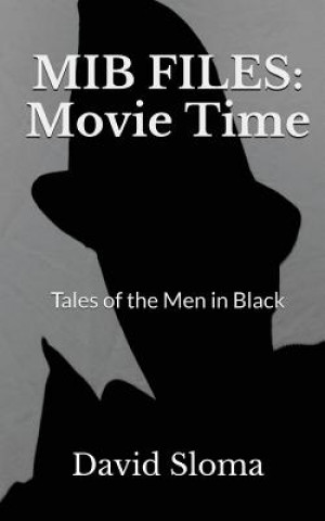 Książka MIB Files: Movie Time - Tales of the Men In Black David Sloma