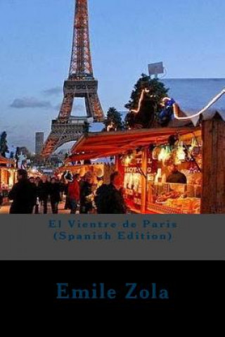 Carte El Vientre de Paris (Spanish Edition) Emile Zola
