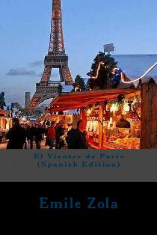 Kniha El Vientre de Paris (Spanish Edition) Emile Zola