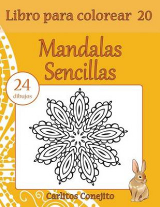 Kniha Libro para colorear Mandalas Sencillas: 24 dibujos Carlitos Conejito