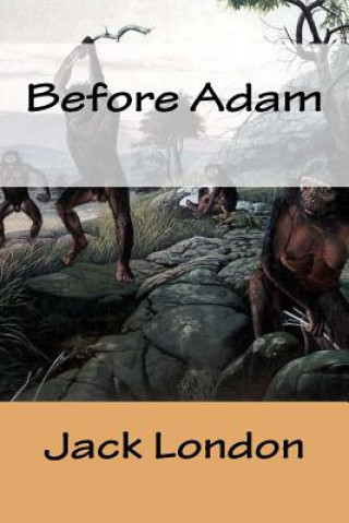 Knjiga Before Adam Jack London