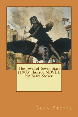 Książka The Jewel of Seven Stars (1903) horror NOVEL by: Bram Stoker Bram Stoker