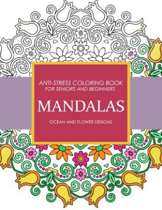 Buch Mandala Ocean and Flower Designs: Anti-Stress Coloring Book for seniors and Beginners Adult Coloring Books
