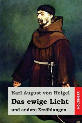 Kniha Das ewige Licht: und andere Erzählungen Karl August Von Heigel