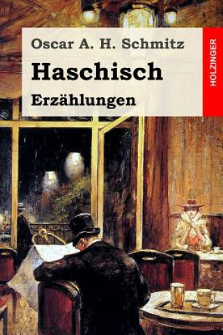 Kniha Haschisch: Erzählungen Oscar A H Schmitz