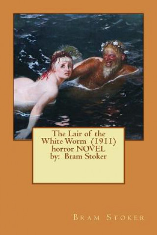 Libro The Lair of the White Worm (1911) horror NOVEL by: Bram Stoker Bram Stoker