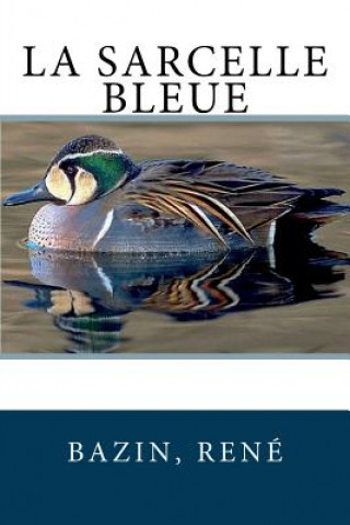Book La sarcelle bleue Bazin Rene