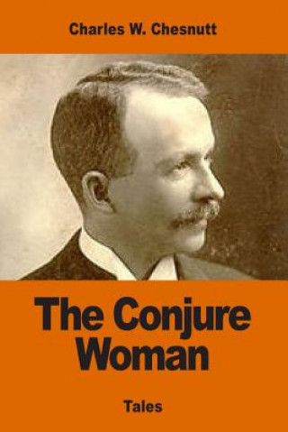 Carte The Conjure Woman Charles W Chesnutt