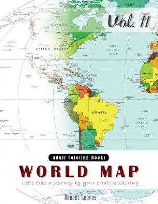 Knjiga World Map Coloring Book for Stress Relief & Mind Relaxation, Stay Focus Therapy: New Series of Coloring Book for Adults and Grown up, 8.5" x 11" (21.5 Banana Leaves