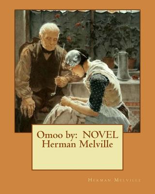 Книга Omoo by: NOVEL Herman Melville Herman Melville