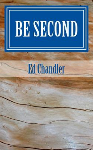 Knjiga Be Second Ed Chandler