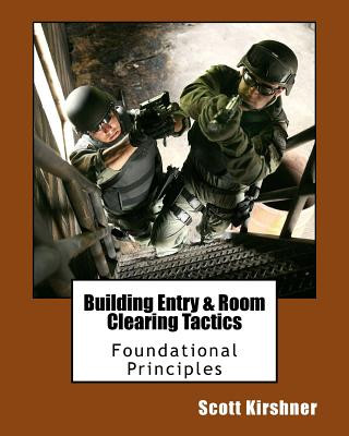 Książka Building Entry and Room Clearing Tactics: Foundational Principles Scott Kirshner