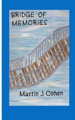 Książka Bridge of Memories: from Childhood to Old Age MR Martin J Cohen