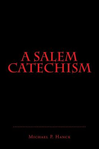 Carte A Salem Catechism Michael P Hanck