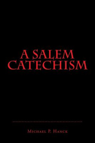 Knjiga A Salem Catechism Michael P Hanck