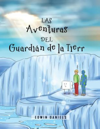Könyv Las Aventuras del Guardian de la Tierra Edwin Daniels