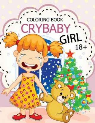 Carte Cry Baby Coloring Book: Rude Swear Words Coloring Books Crybaby Coloring Book