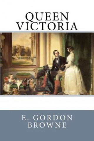 Książka Queen Victoria E Gordon Browne