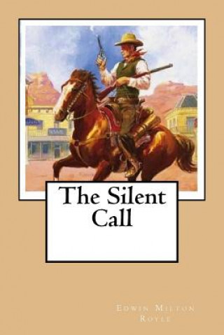 Knjiga The Silent Call Edwin Milton Royle