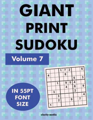 Книга Giant Print Sudoku Volume 7: 100 9x9 sudoku puzzles in giant print 55pt font size Clarity Media