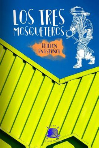 Kniha Los Tres Mosqueteros (Edicion en Espa?ol) Antonio Morales