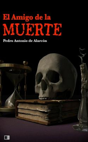Kniha El amigo de la muerte Pedro Antonio de Alarcon