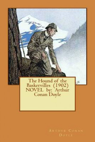 Buch The Hound of the Baskervilles (1902) NOVEL by: Arthur Conan Doyle Arthur Conan Doyle