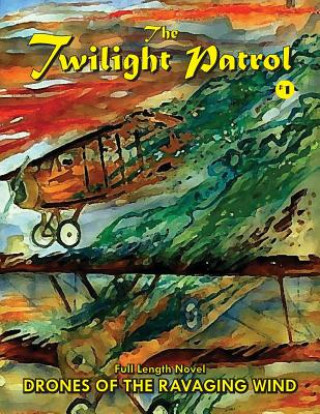 Knjiga The Twilight Patrol #1: Drones of the Ravaging Wind Stuart Hopen