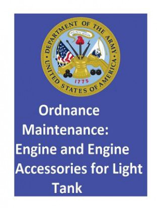 Buch Ordnance Maintenance: Engine and Engine Accessories for Light Tank T9E1 United States War Department