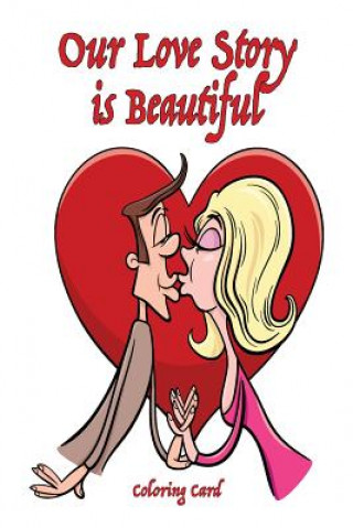 Kniha Our Love Story Is Beautiful Coloring Card Sandy Mahony