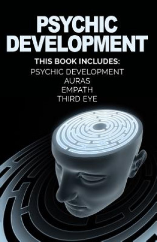 Kniha Psychic Development: Develop Psychic Abilities, Auras, Third Eye, Empath +1 BONU Valerie W Holt