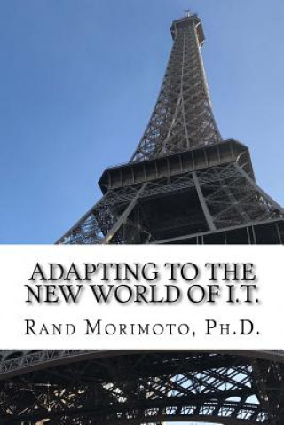 Kniha Adapting to the New World of I.T. Rand Morimoto