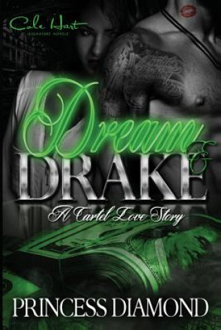 Книга Dream & Drake: A Cartel Love Story Princess Diamond