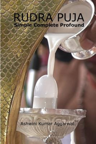 Kniha Rudra Puja: Simple Complete Profound Ashwini Kumar Aggarwal