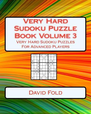 Knjiga Very Hard Sudoku Puzzle Book Volume 3: Very Hard Sudoku Puzzles For Advanced Players David Fold