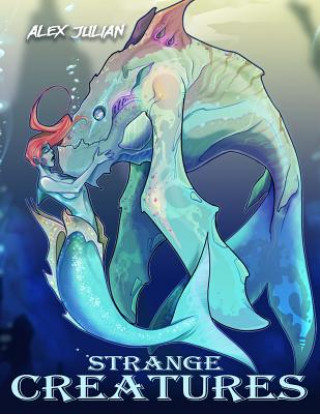 Kniha Strange Creatures: A Fantasy Coloring Book Alex Julian