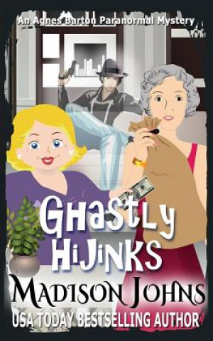 Knjiga Ghastly Hijinks Madison Johns