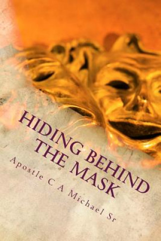 Knjiga Hiding Behind The Mask: The Tears I Cry, I Keep Deep Inside Mr Cardell a Michael Sr