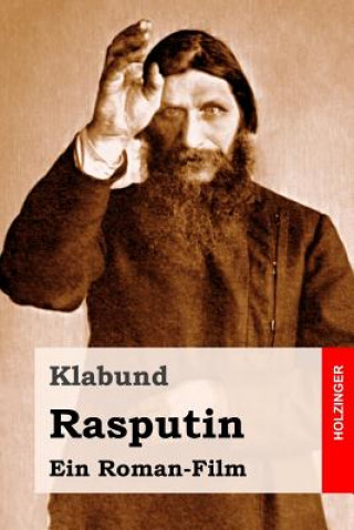Könyv Rasputin: Ein Roman-Film Klabund