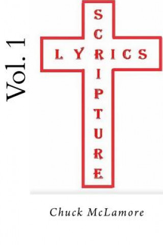 Knjiga Scripture Lyrics Vol. 1 Chuck McLamore