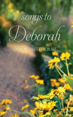 Libro Songs to Deborah Jock Whitehouse