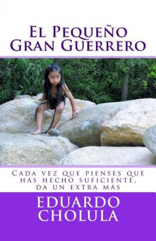 Książka El Peque?o Gran Guerrero Eduardo Cholula