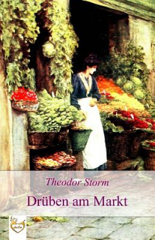 Book Drüben am Markt Theodor Storm