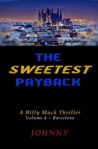 Knjiga The Sweetest Payback: A Billy Mack Thriller Johnny